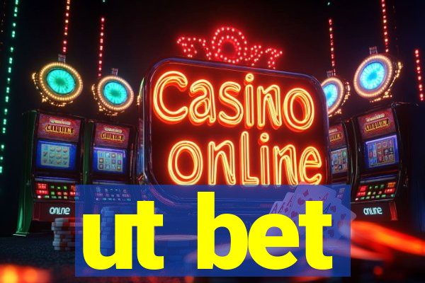 ut bet